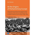 At the Origins of Parliamentary Europe: Supranational Parliamentary Government in Debates of the AD Hoc Assembly for the European Political Community