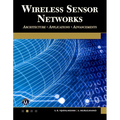 Wireless Sensor Networks: Architecture - Applications - Advancements