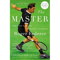 The Master: The Long Run and Beautiful Game of Roger Federer