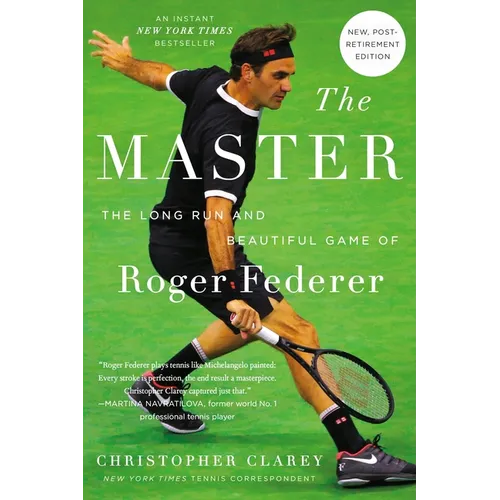 The Master: The Long Run and Beautiful Game of Roger Federer
