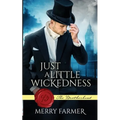 Just a Little Wickedness