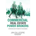 Commercial Real Estate Power Brokers: Interviews With the Best in the Business