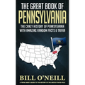 The Great Book of Pennsylvania: The Crazy History of Pennsylvania with Amazing Random Facts & Trivia