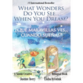 What Wonders Do You See... When You Dream? / ¿Qué maravillas ves... cuando sueñas?: A Suteki Creative Spanish & English Bilingual Book