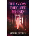The Glow They Left Behind