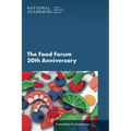 The Food Forum 30th Anniversary: Proceedings of a Symposium