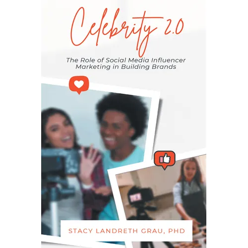 Celebrity 2.0: The Role of Social Media Influencer Marketing in Building Brands