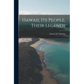 Hawaii, its People, Their Legends