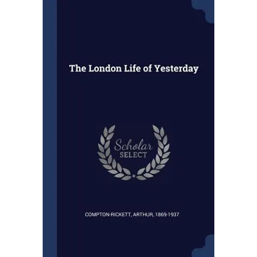 The London Life of Yesterday