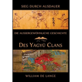 Die außergewöhnliche Geschichte des Yagyu-Clans: Sieg durch Ausdauer