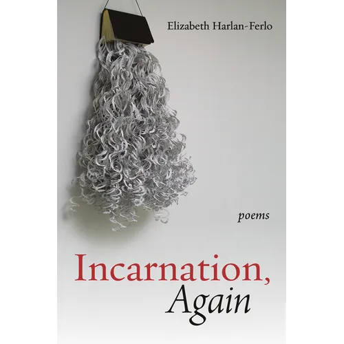 Incarnation, Again: Poems