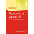 Algorithmische Mathematik: Graphen, Numerik Und Probabilistik