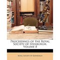 Proceedings of the Royal Society of Edinburgh, Volume 8