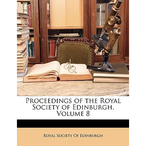 Proceedings of the Royal Society of Edinburgh, Volume 8