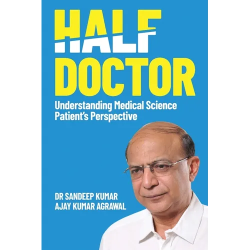 Half Doctor: Understanding Medical Science: Patient's Perspective