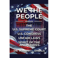We the People, vs. U.S. Congress Unfair Laws. the Spirit of the Anti-Christ