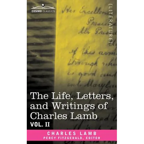 The Life, Letters, and Writings of Charles Lamb, in Six Volumes: Vol. II