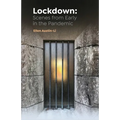 Lockdown: Scenes from Early in the Pandemic