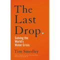 The Last Drop: Solving the World's Water Crisis