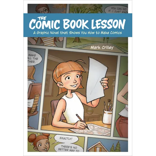 The Comic Book Lesson: A Graphic Novel That Shows You How to Make Comics