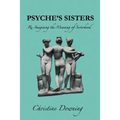 Psyche's Sisters: Re-Imagining the Meaning of Sisterhood