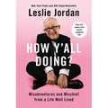 How Y'All Doing?: Misadventures and Mischief from a Life Well Lived