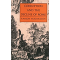 Corruption and the Decline of Rome