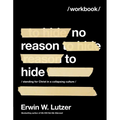 No Reason to Hide Workbook: Standing for Christ in a Collapsing Culture