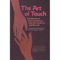 The Art of Touch: A Collection of Prose and Poetry from the Pandemic and Beyond