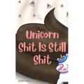 Unicorn Shit Is Still Shit