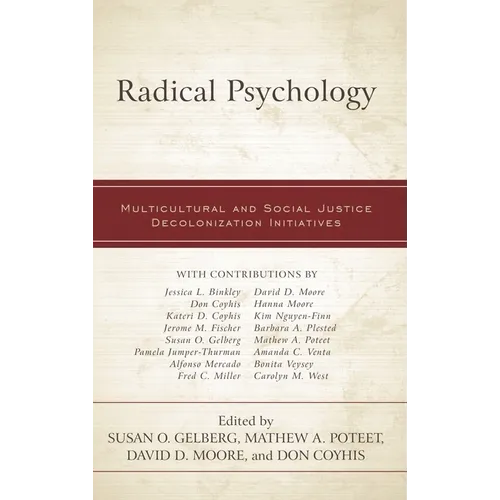 Radical Psychology: Multicultural and Social Justice Decolonization Initiatives