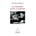 Passion in Friendship / La Passion dans l'amitié