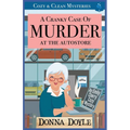 A Cranky Case of Murder At The Autostore: Cozy & Clean Mysteries