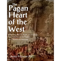Pagan Heart of the West Vol V: The Arts and Philosophy