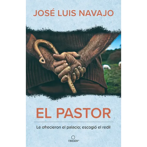 El Pastor: Le Ofrecieron El Palacio; Escogió El Redil / The Shepherd: They Offered Him the Palace, But He Chose the Stables