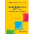 Digital Electronics: A Primer - Introductory Logic Circuit Design