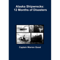 Alaska Shipwrecks: 12 Months of Disasters