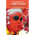 The world of Theyyam (A study on Theyyam, the ritual art form of North Kerala)