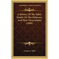 A History Of The Talley Family On The Delaware, And Their Descendants (1899)