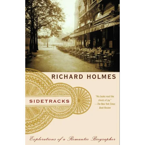 Sidetracks: Explorations of a Romantic Biographer