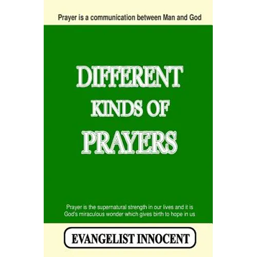 Different Kinds Of Prayers: Prayer is a communication between Man and God. Prayer is the supernatural strength in our lives and it is God's miraculous
