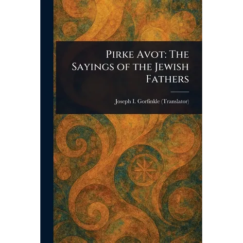 Pirke Avot: The Sayings of the Jewish Fathers
