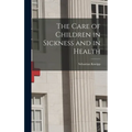 The Care of Children in Sickness and in Health