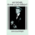 My Father, Frank Lloyd Wright