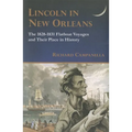 Lincoln in New Orleans: The 1828-1831 Flatboat Voyages and Their Place in History