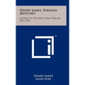 Henry James, Parisian Sketches: Letters to the New York Tribune, 1875-1876