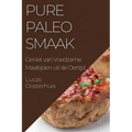Pure Paleosmaak: Geniet van Voedzame Maaltijden uit de Oertijd