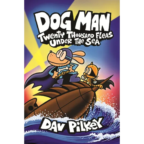 Dog Man: Twenty Thousand Fleas Under the Sea