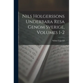 Nils Holgerssons Underbara Resa Genom Sverige, Volumes 1-2