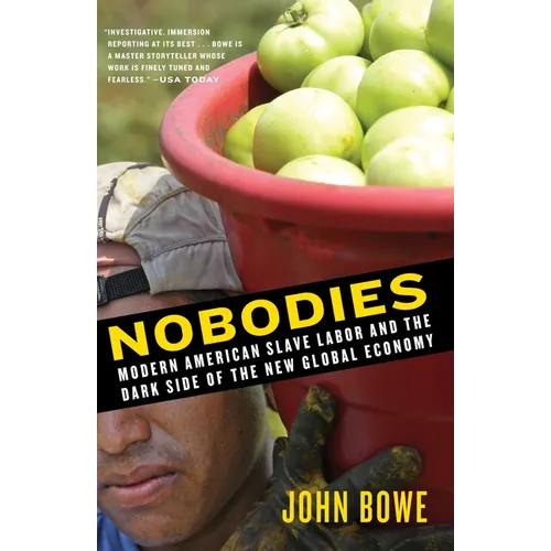Nobodies: Modern American Slave Labor and the Dark Side of the New Global Economy